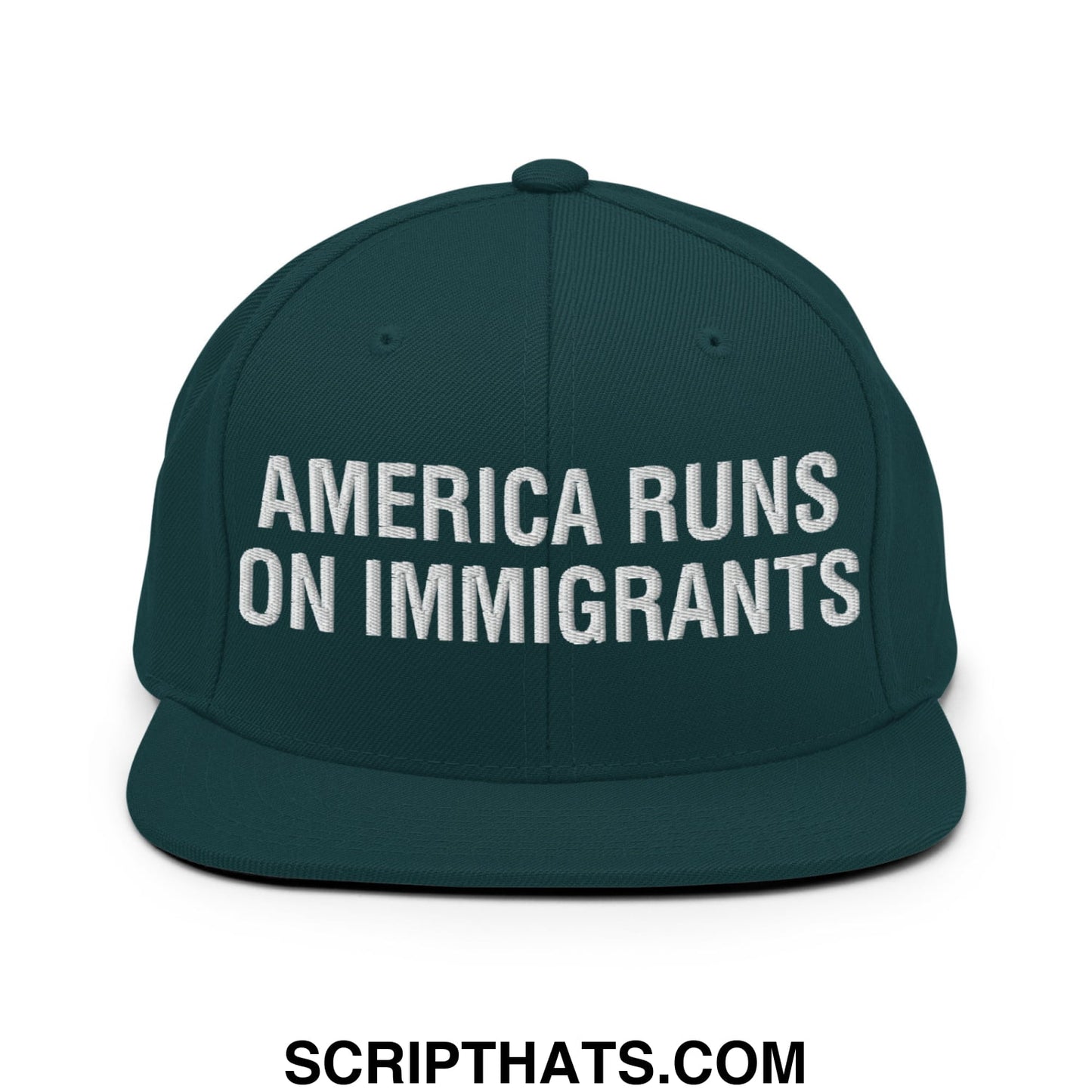 America Runs On Immigrants Embroidered Flat Bill Brim Snapback Hat Spruce