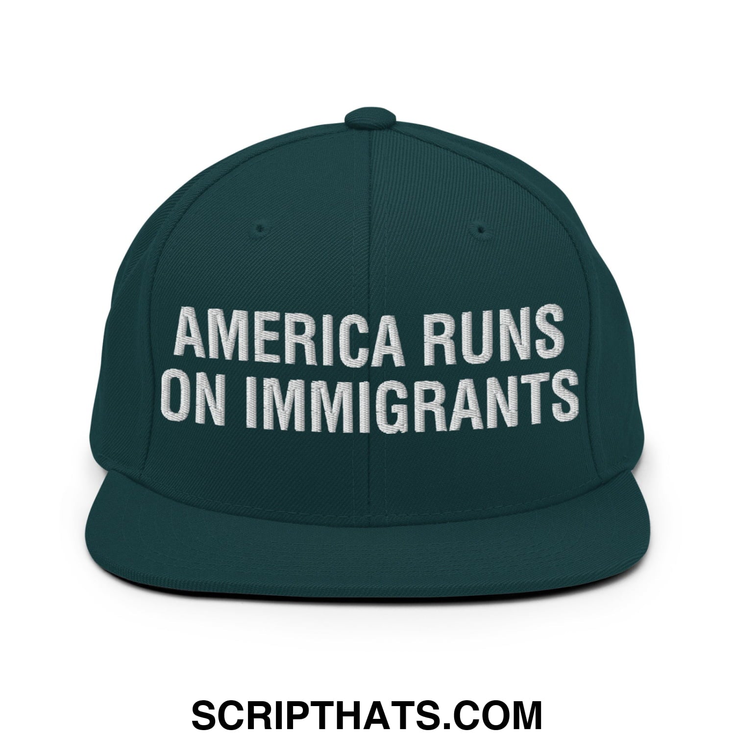 America Runs On Immigrants Embroidered Flat Bill Brim Snapback Hat Spruce
