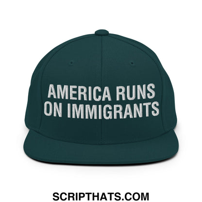 America Runs On Immigrants Embroidered Flat Bill Brim Snapback Hat Spruce