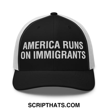 America Runs On Immigrants Embroidered Mesh Trucker Hat Black White