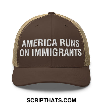 America Runs On Immigrants Embroidered Mesh Trucker Hat Brown Khaki