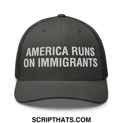 America Runs On Immigrants Embroidered Mesh Trucker Hat Charcoal