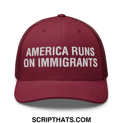 America Runs On Immigrants Embroidered Mesh Trucker Hat Cranberry