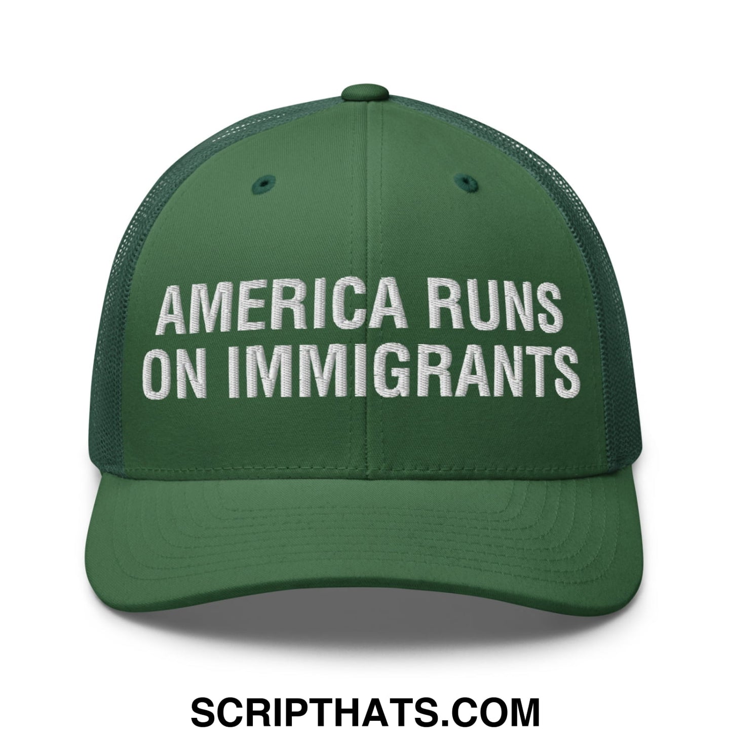 America Runs On Immigrants Embroidered Mesh Trucker Hat Evergreen