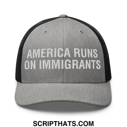 America Runs On Immigrants Embroidered Mesh Trucker Hat Heather Black