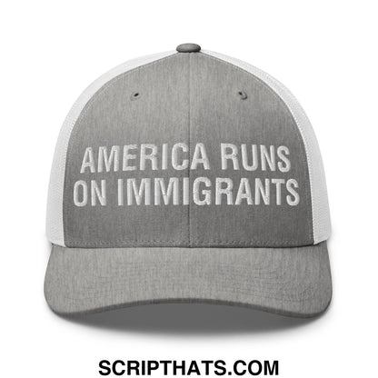 America Runs On Immigrants Embroidered Mesh Trucker Hat Heather Grey White