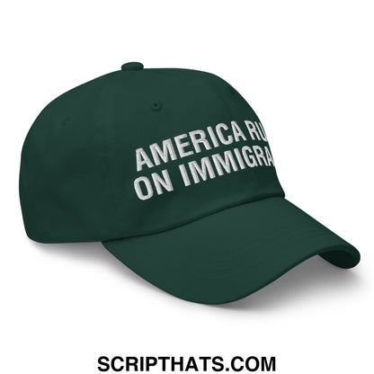 America Runs On Immigrants Embroidered Unstructured Dad Hat Spruce