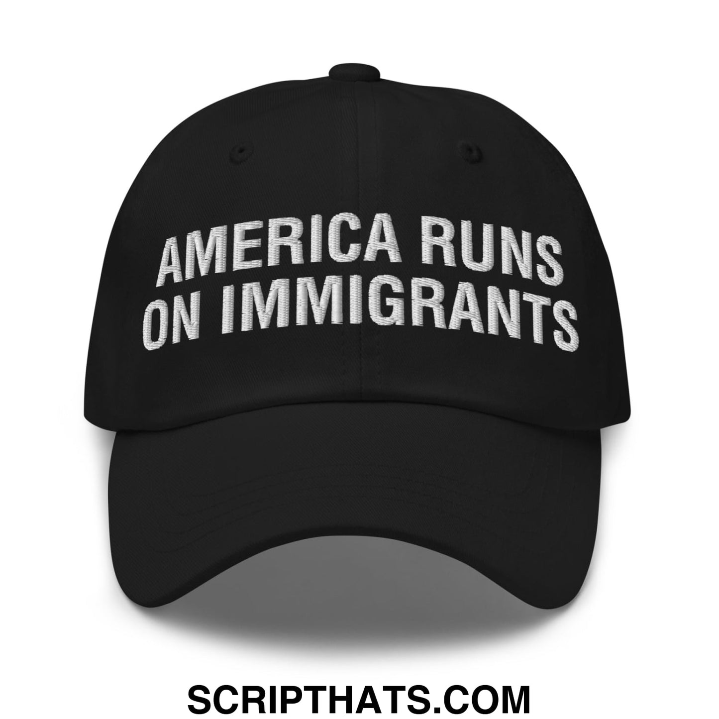 America Runs On Immigrants Embroidered Unstructured Dad Hat Black