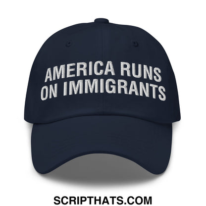 America Runs On Immigrants Embroidered Unstructured Dad Hat Navy