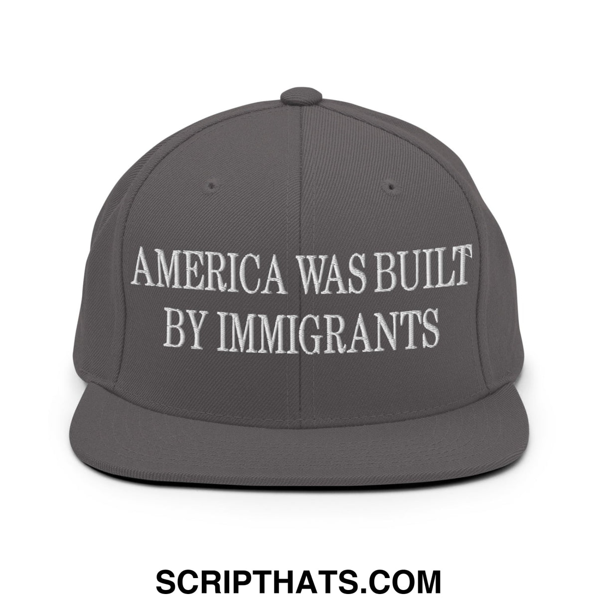 Gray snapback cap with white embroidered text america was built by immigrants flat bill brim design