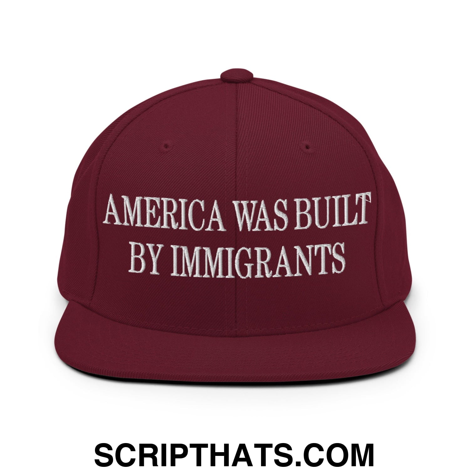 America Was Built By Immigrants Embroidered Flat Bill Brim Snapback Hat Maroon