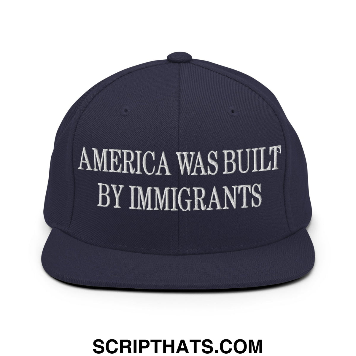 Navy blue snapback hat with white embroidered america was built by immigrants text flat bill brim design