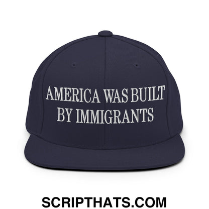 America Was Built By Immigrants Embroidered Flat Bill Brim Snapback Hat Navy