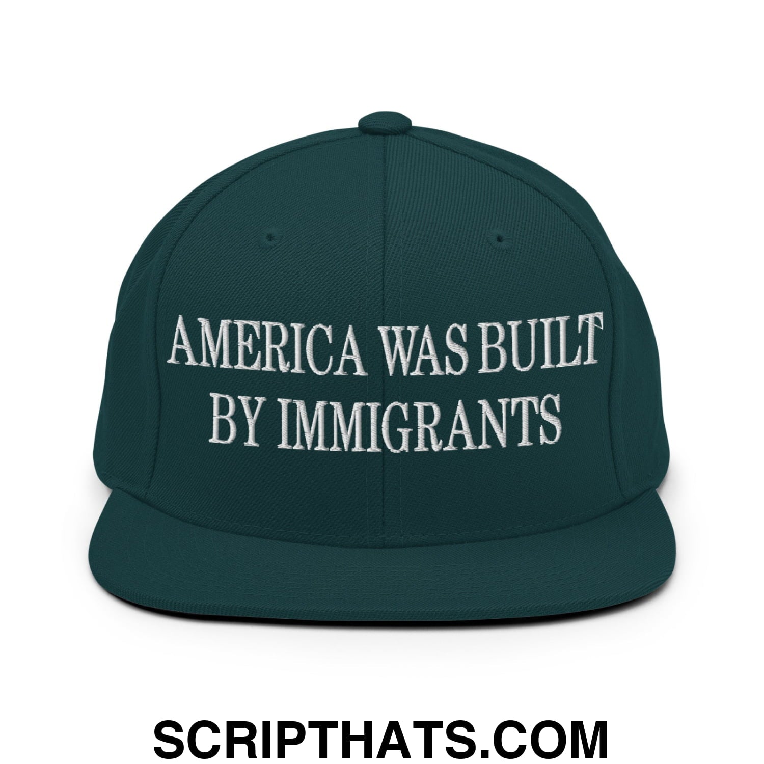 America Was Built By Immigrants Embroidered Flat Bill Brim Snapback Hat Spruce