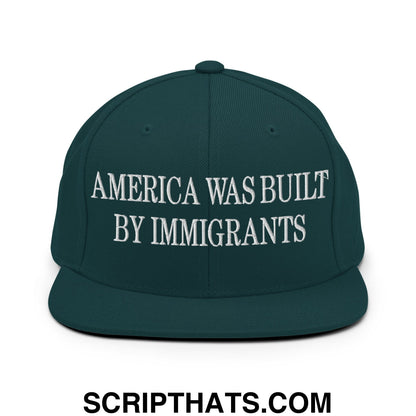 America Was Built By Immigrants Embroidered Flat Bill Brim Snapback Hat Spruce