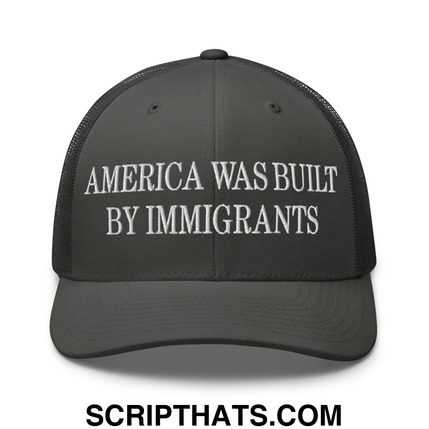 America Was Built By Immigrants Embroidered Mesh Trucker Hat Charcoal