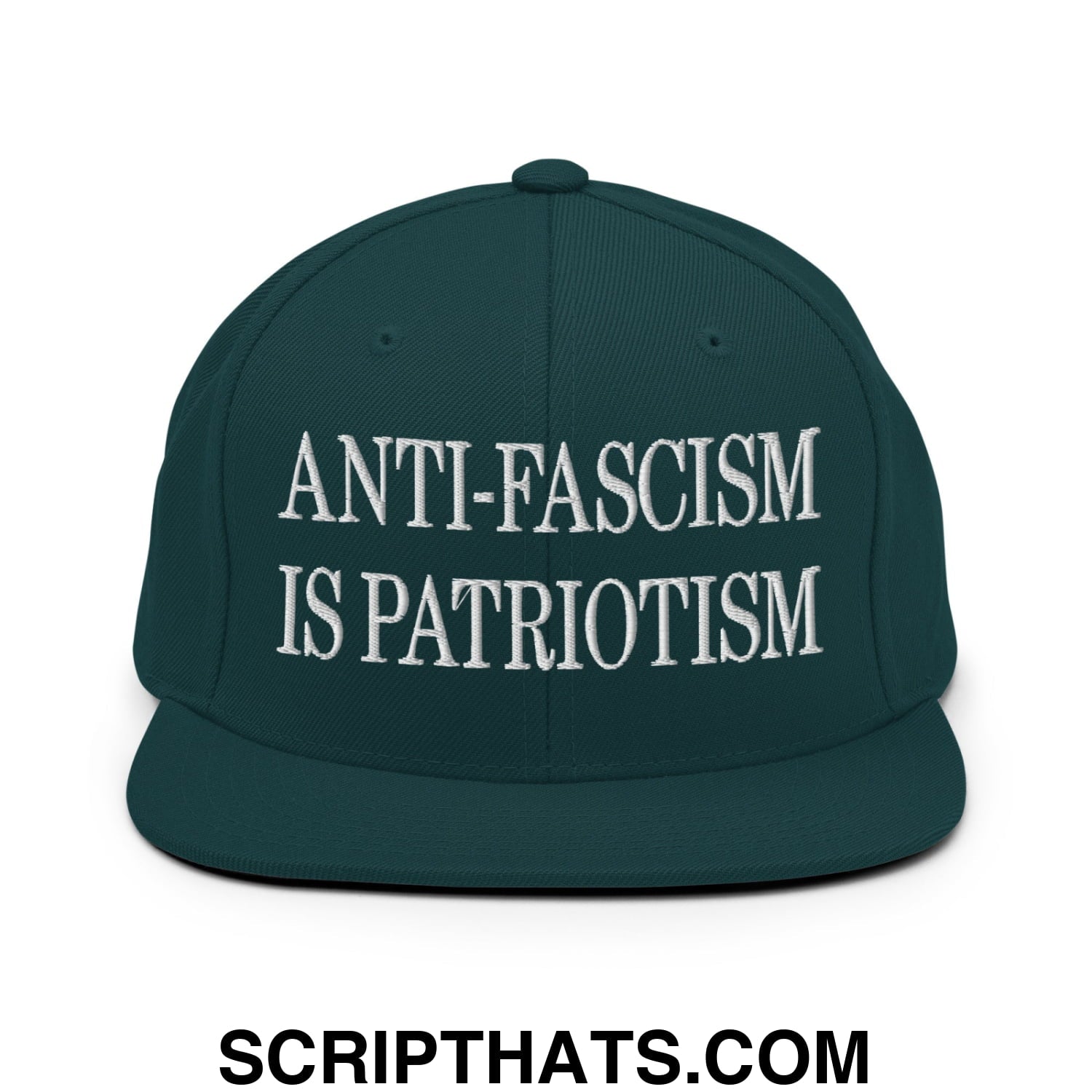 Dark green snapback hat with white embroidered anti-fascism is patriotism text and flat bill brim