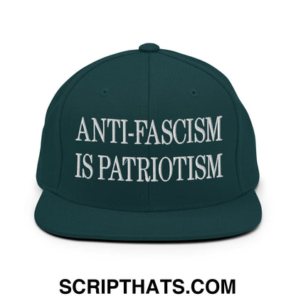 Dark green snapback hat with white embroidered anti-fascism is patriotism text and flat bill brim