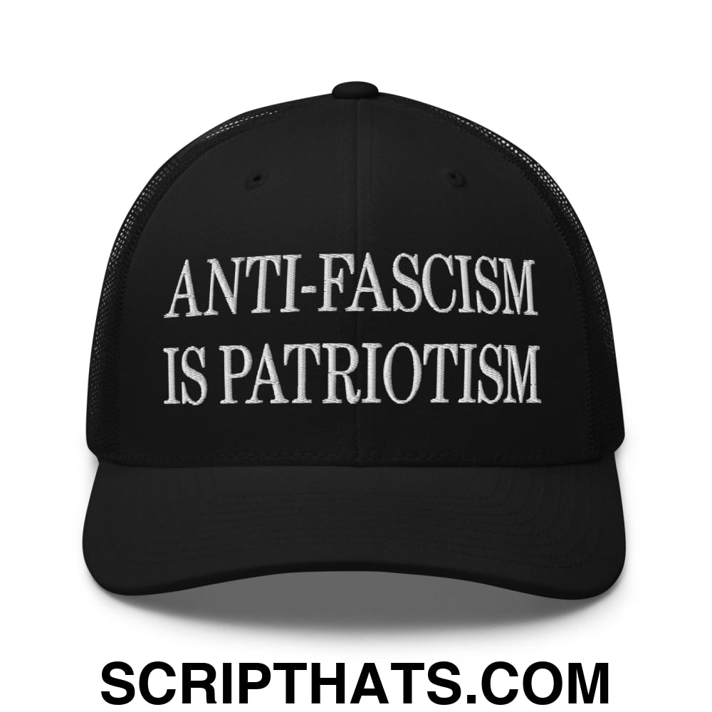 Anti-Fascism is Patriotism Embroidered Mesh Trucker Hat Black