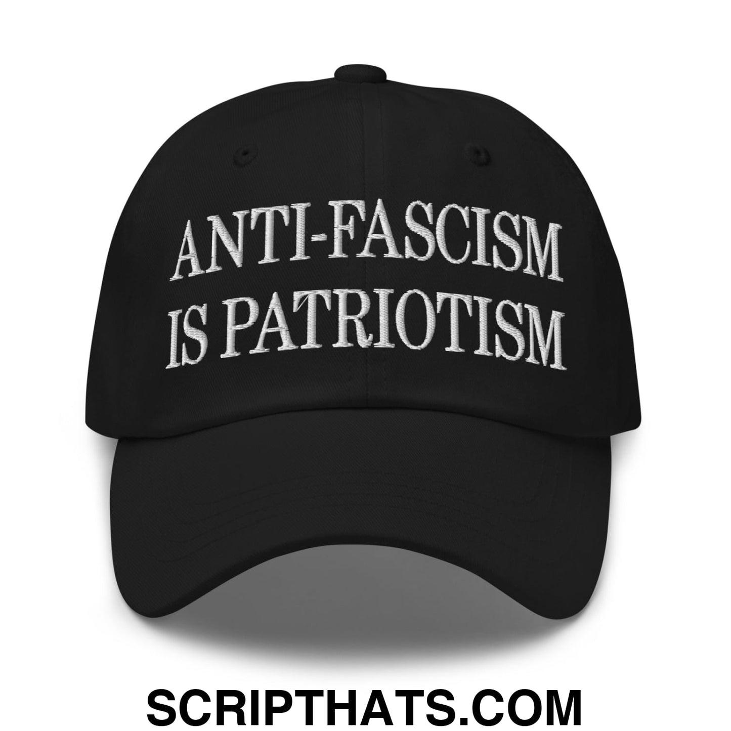 Black embroidered unstructured dad hat with white anti-fascism is patriotism text on the front