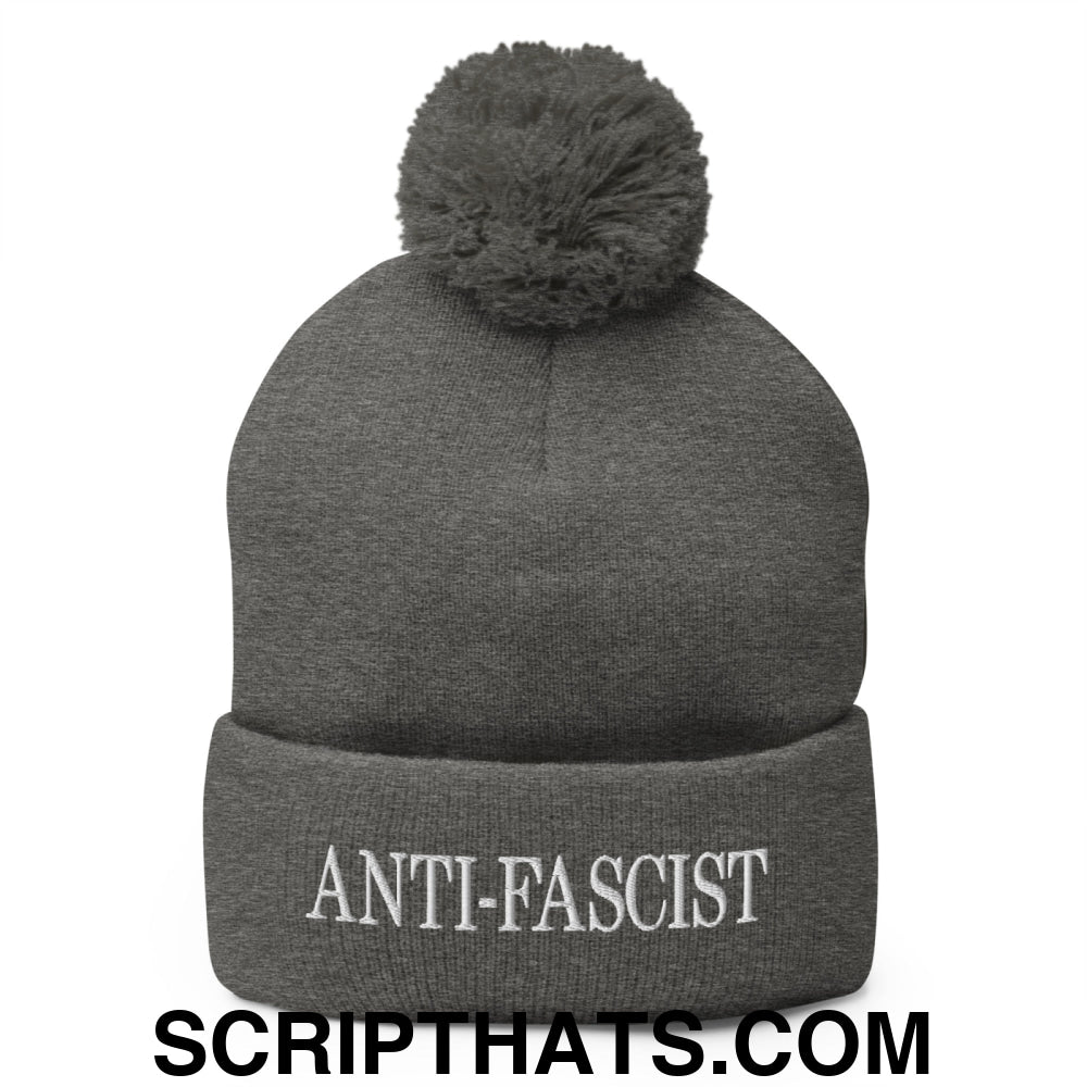 Anti-Fascist Embroidered Pom Pom Knit Beanie Dark Heather Grey
