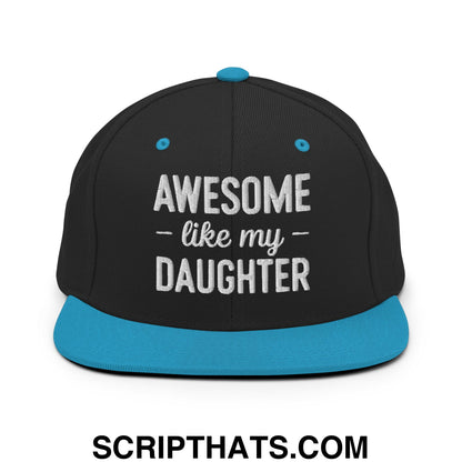 Awesome Like My Daughter Embroidered Flat Bill Brim Snapback Hat Black Teal