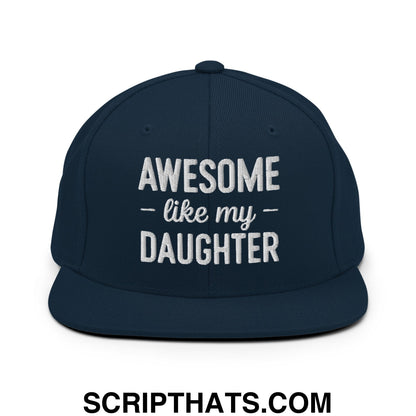 Awesome Like My Daughter Embroidered Flat Bill Brim Snapback Hat Dark Navy
