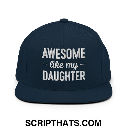 Awesome Like My Daughter Embroidered Flat Bill Brim Snapback Hat Dark Navy