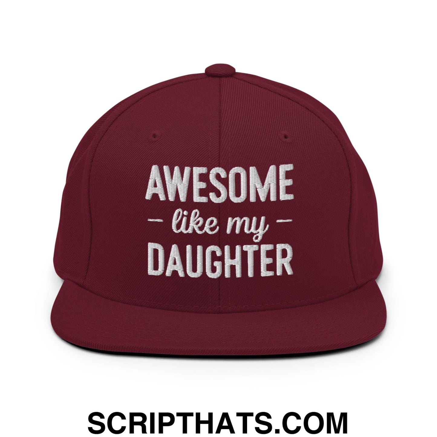 Awesome Like My Daughter Embroidered Flat Bill Brim Snapback Hat Maroon