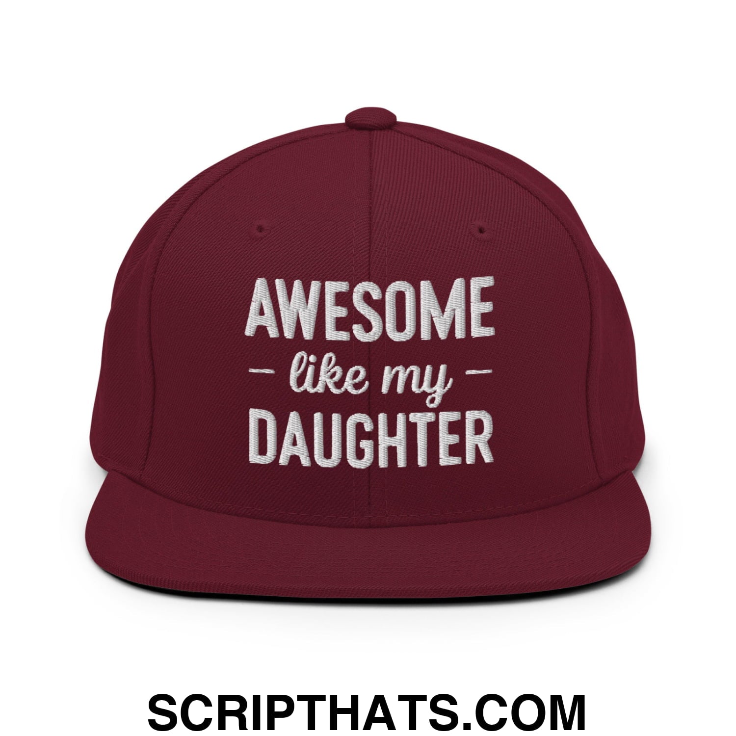 Awesome Like My Daughter Embroidered Flat Bill Brim Snapback Hat Maroon