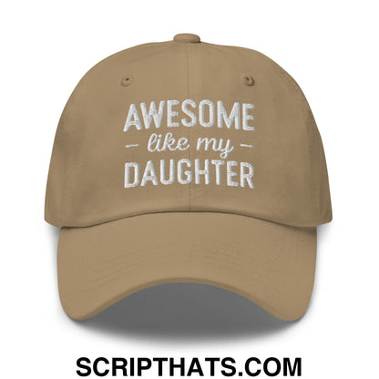 Awesome Like My Daughter Embroidered Unstructured Dad Hat Khaki
