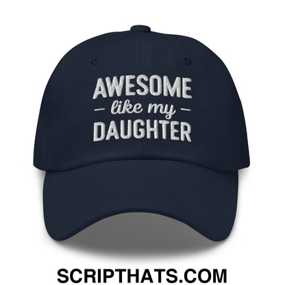 Awesome Like My Daughter Embroidered Unstructured Dad Hat Navy