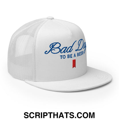 Bad Day to be a Beer Embroidered Flat Bill Brim Mesh Trucker Hat White