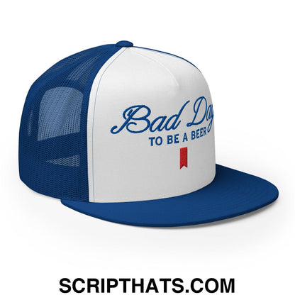 Bad Day to be a Beer Embroidered Flat Bill Brim Mesh Trucker Hat Royal White Royal