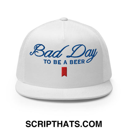 Bad Day to be a Beer Embroidered Flat Bill Brim Mesh Trucker Hat White