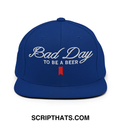 Bad Day to be a Beer Embroidered Flat Bill Brim Snapback Hat Blue Royal Blue
