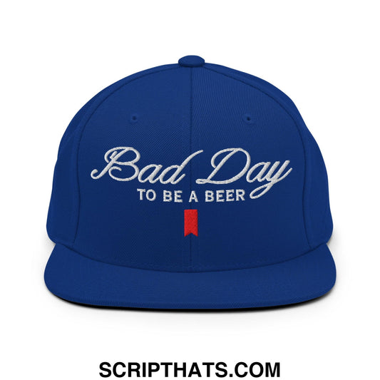 Bad Day to be a Beer Embroidered Flat Bill Brim Snapback Hat Blue Royal Blue