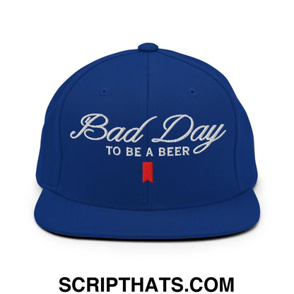 Bad Day to be a Beer Embroidered Flat Bill Brim Snapback Hat Blue Royal Blue