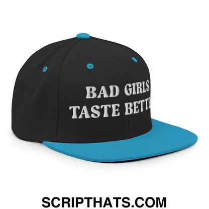 Bad Girls Taste Better Embroidered Flat Bill Brim Snapback Hat Black Teal