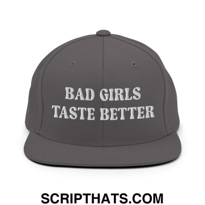 Bad Girls Taste Better Embroidered Flat Bill Brim Snapback Hat Dark Grey