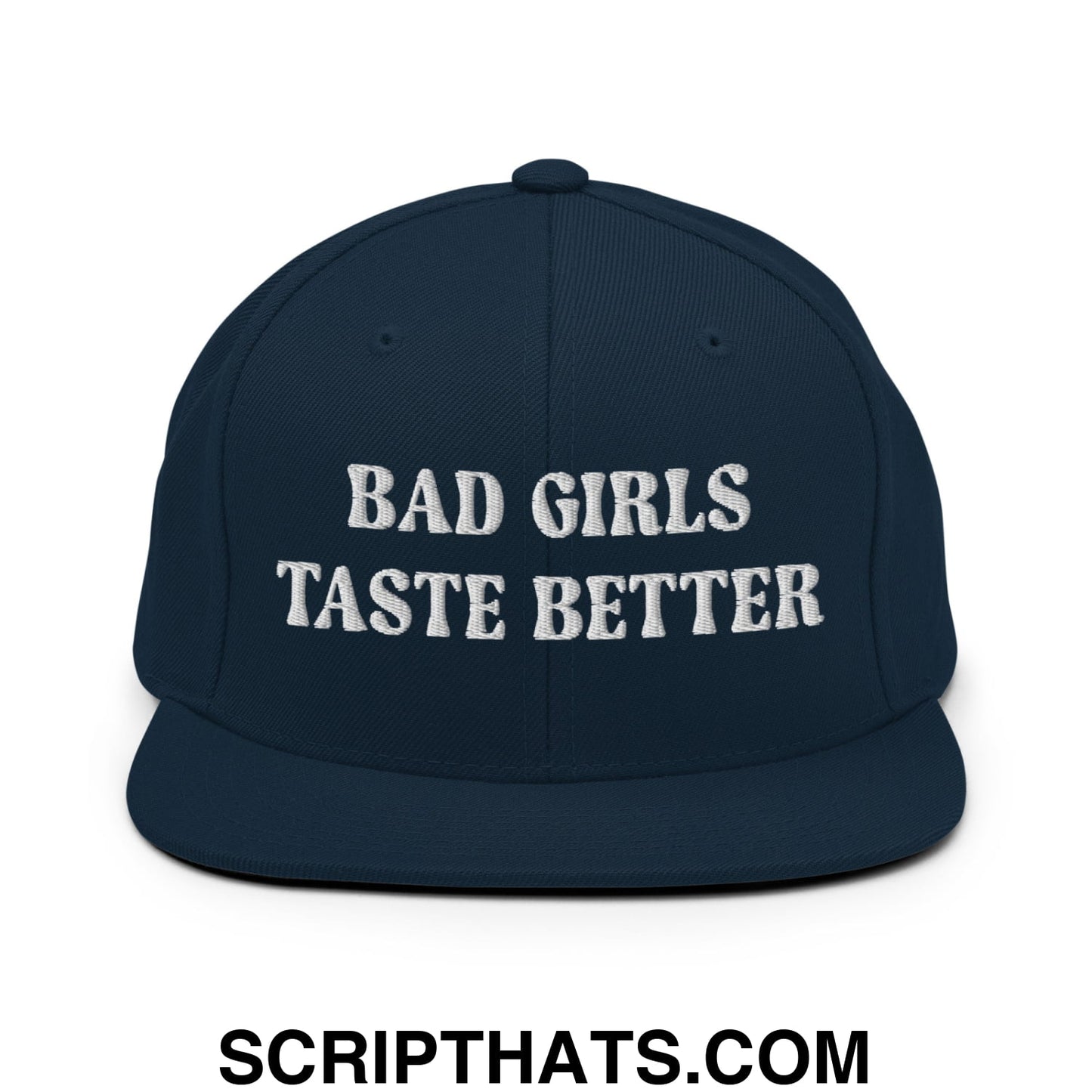 Bad Girls Taste Better Embroidered Flat Bill Brim Snapback Hat Dark Navy