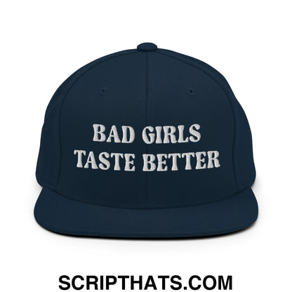 Bad Girls Taste Better Embroidered Flat Bill Brim Snapback Hat Dark Navy