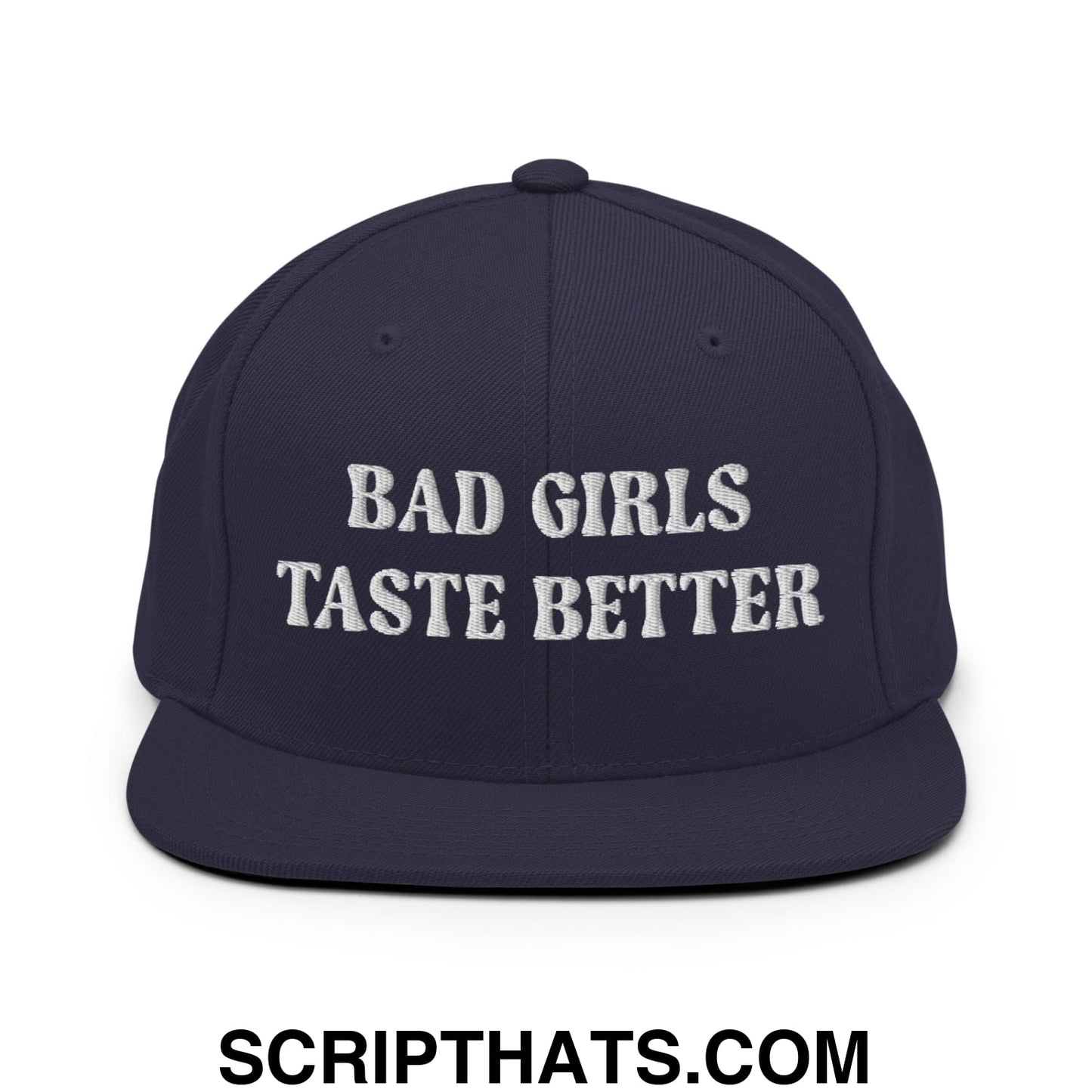 Bad Girls Taste Better Embroidered Flat Bill Brim Snapback Hat Navy