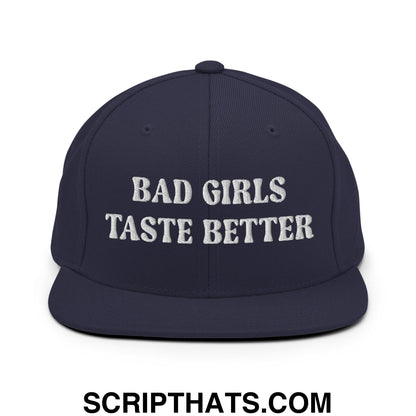Bad Girls Taste Better Embroidered Flat Bill Brim Snapback Hat Navy