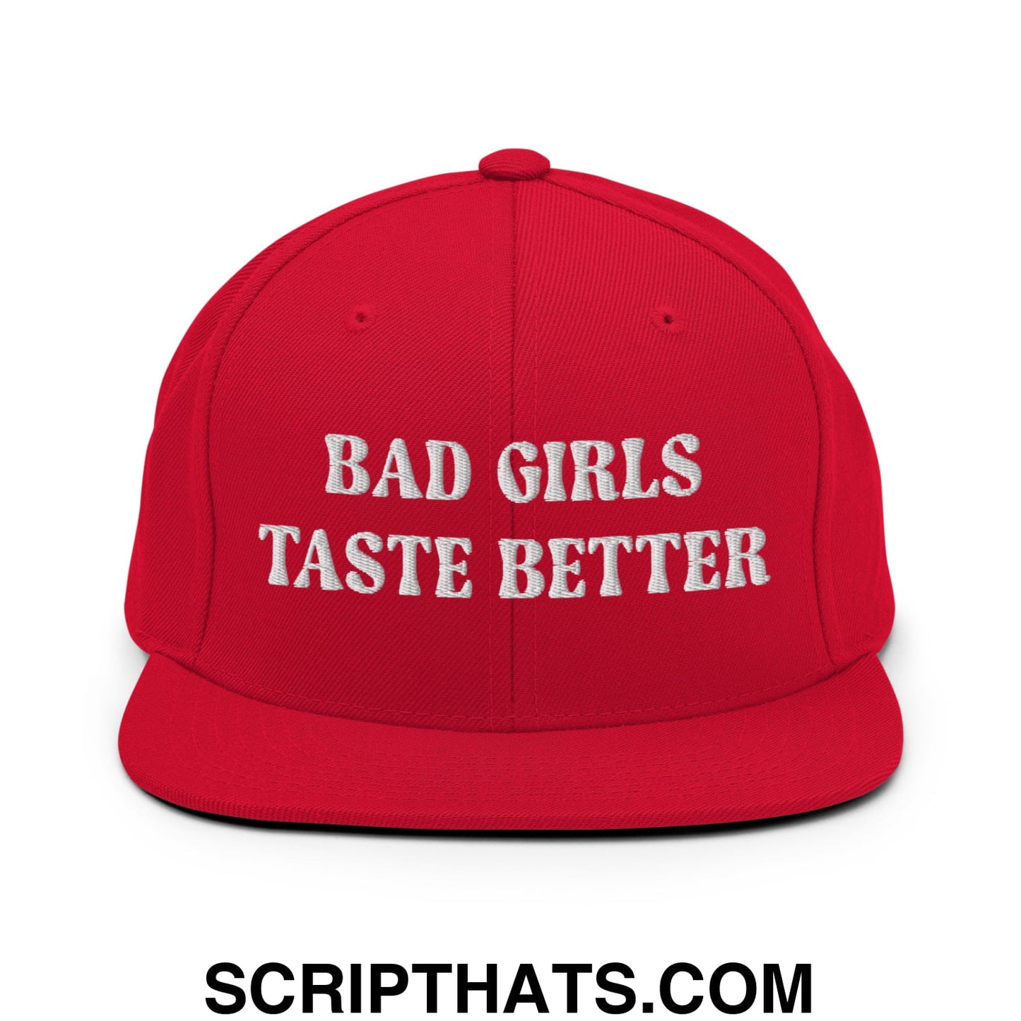 Bad Girls Taste Better Embroidered Flat Bill Brim Snapback Hat Red