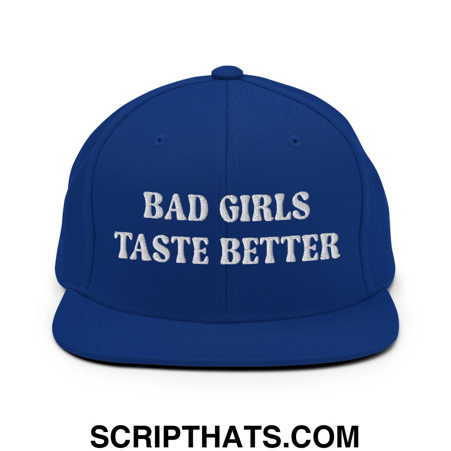 Bad Girls Taste Better Embroidered Flat Bill Brim Snapback Hat Royal Blue