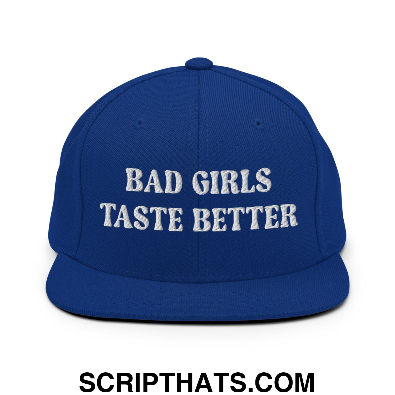 Bad Girls Taste Better Embroidered Flat Bill Brim Snapback Hat Royal Blue