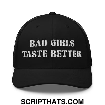 Bad Girls Taste Better Embroidered Mesh Trucker Hat Black