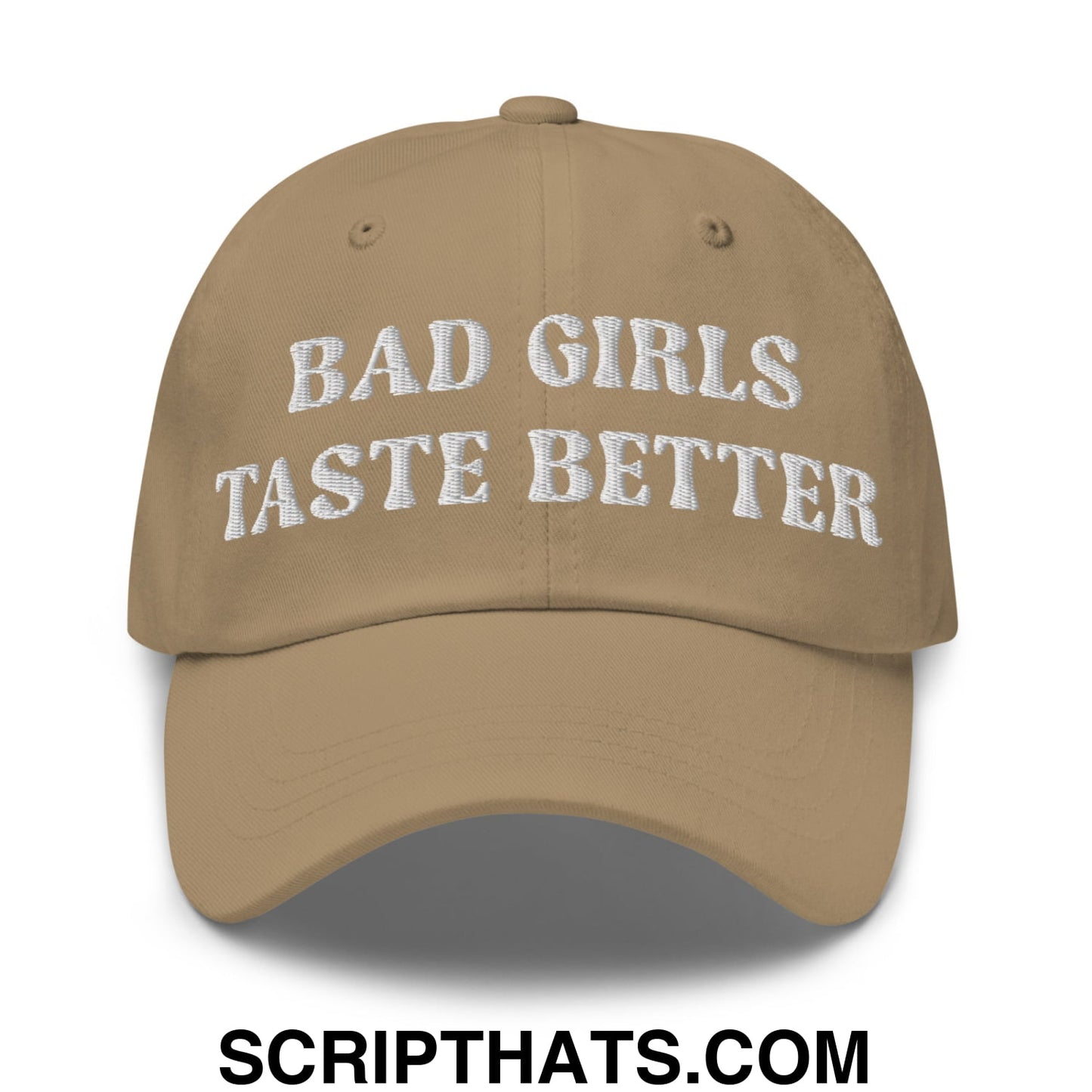 Bad Girls Taste Better Embroidered Unstructured Dad Hat Khaki