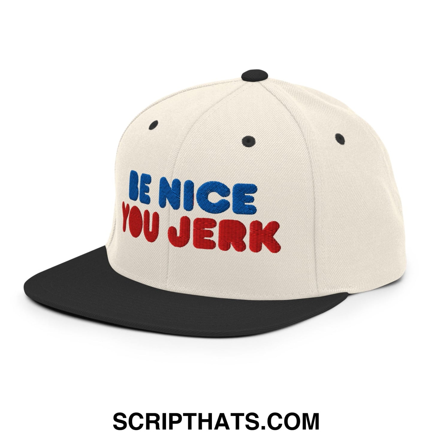Be Nice You Jerk Embroidered Flat Bill Brim Snapback Hat Natural Black